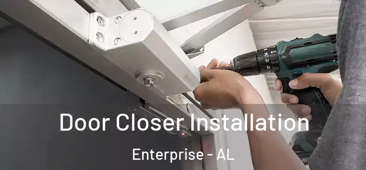  Door Closer Installation Enterprise - AL